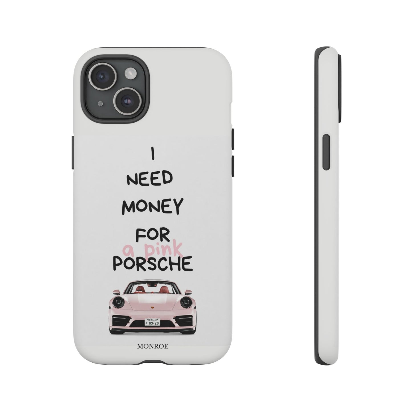"I Need Money for a Pink Porsch" Tough Case