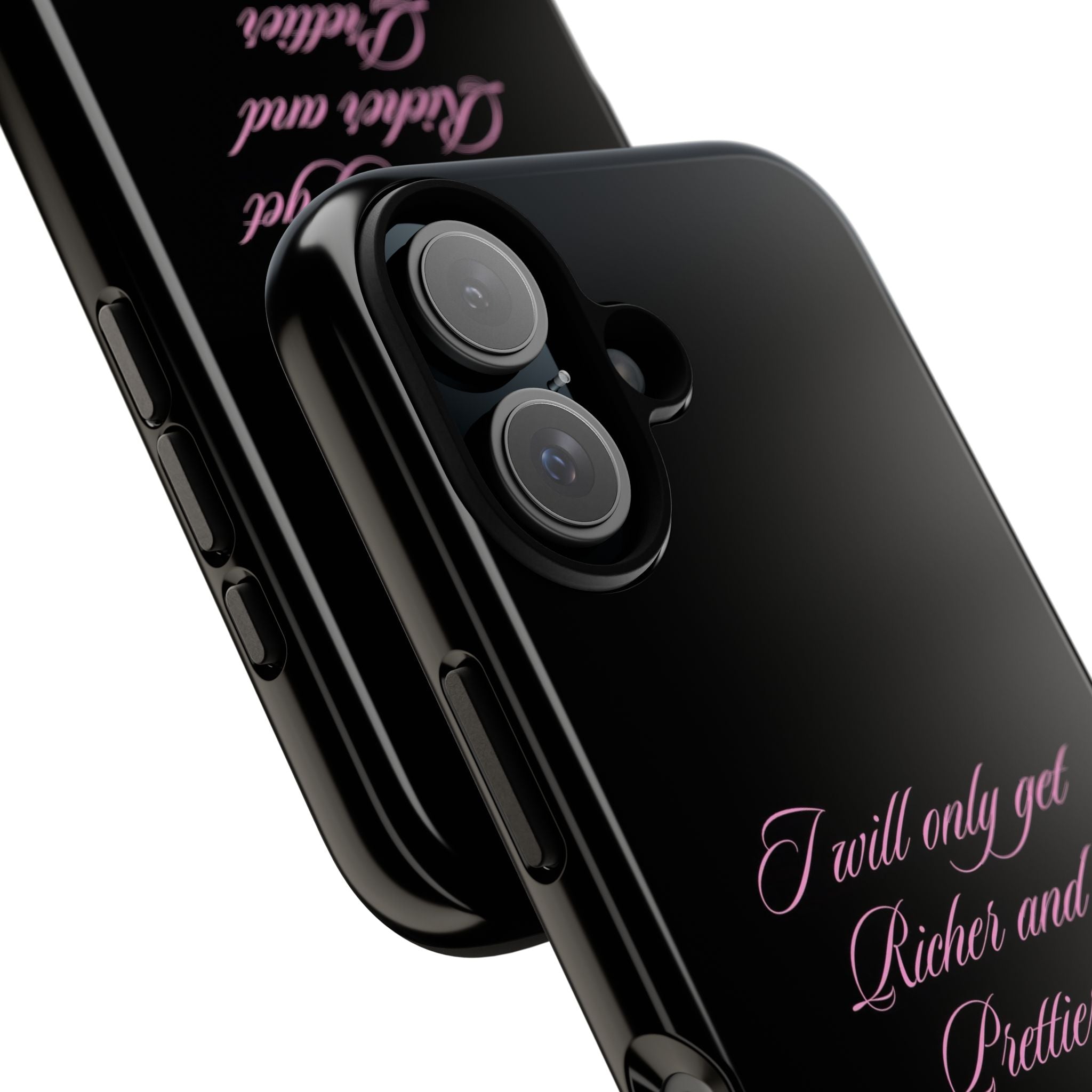 “I Will Only Get Richer and Prettier" Tough Phone Case