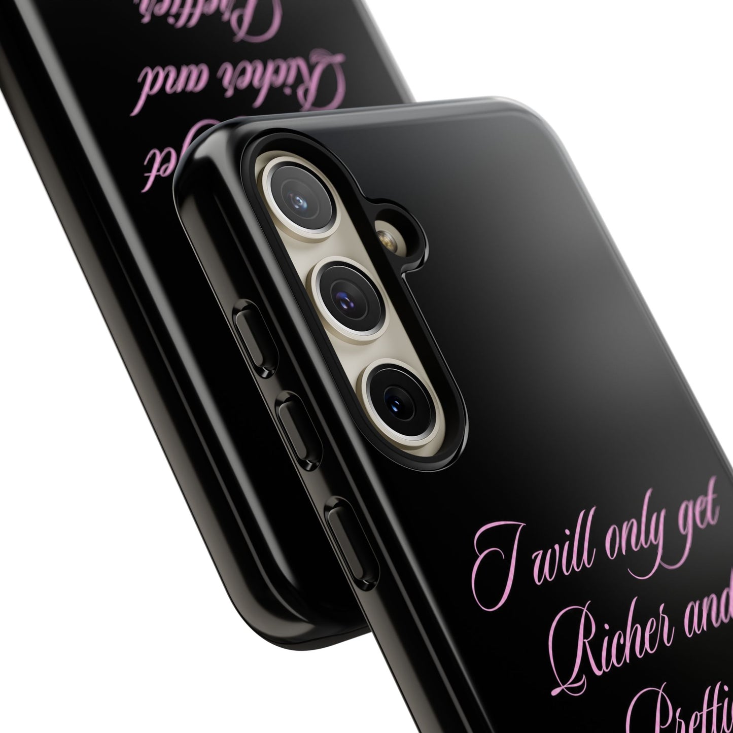 "I Will Only Get Richer and Prettier" Tough Case