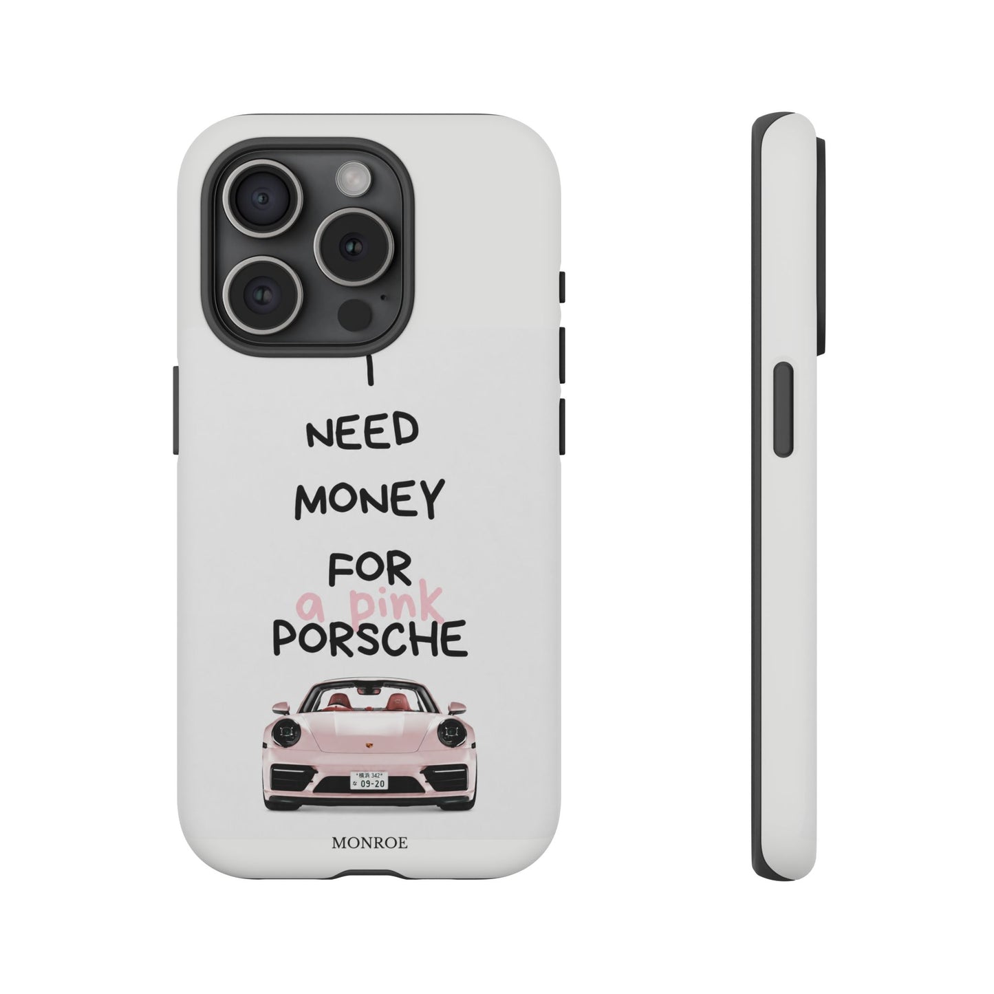 "I Need Money for a Pink Porsch" Tough Case