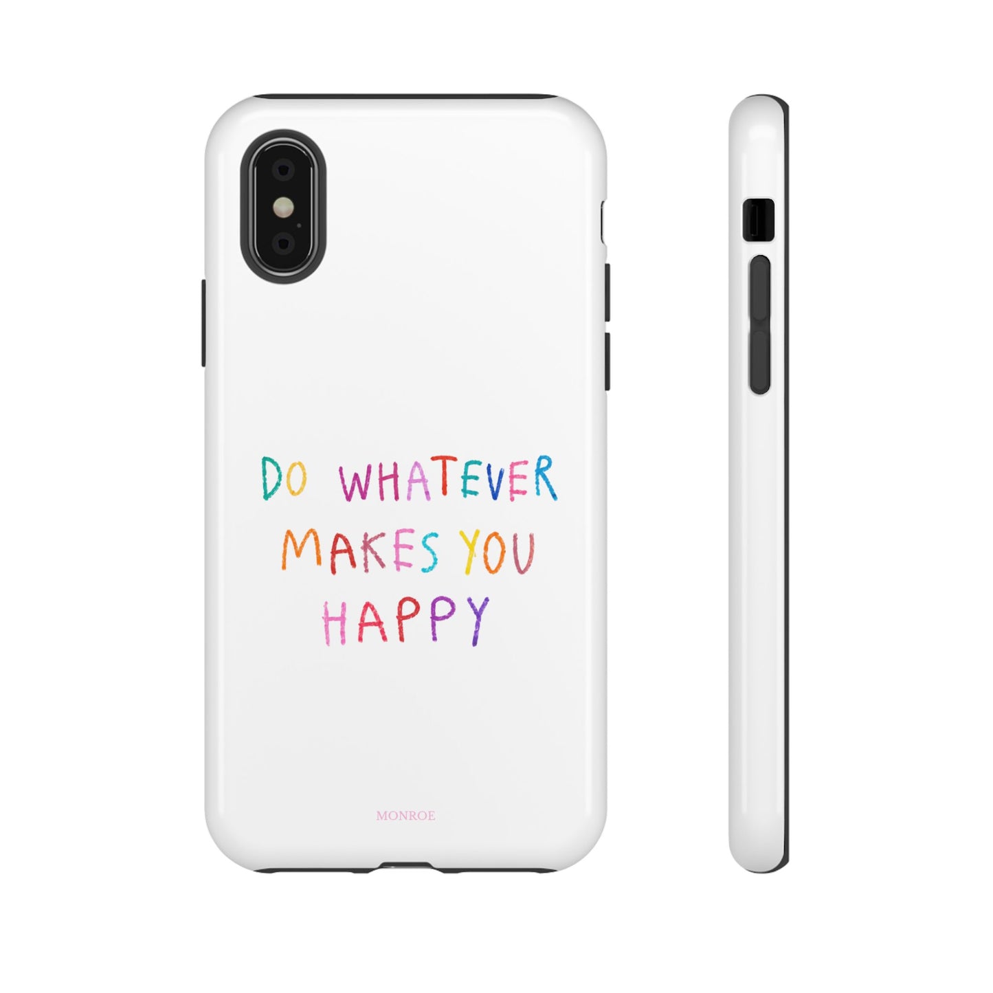 Do Whatever Makes You Happy Tough Case