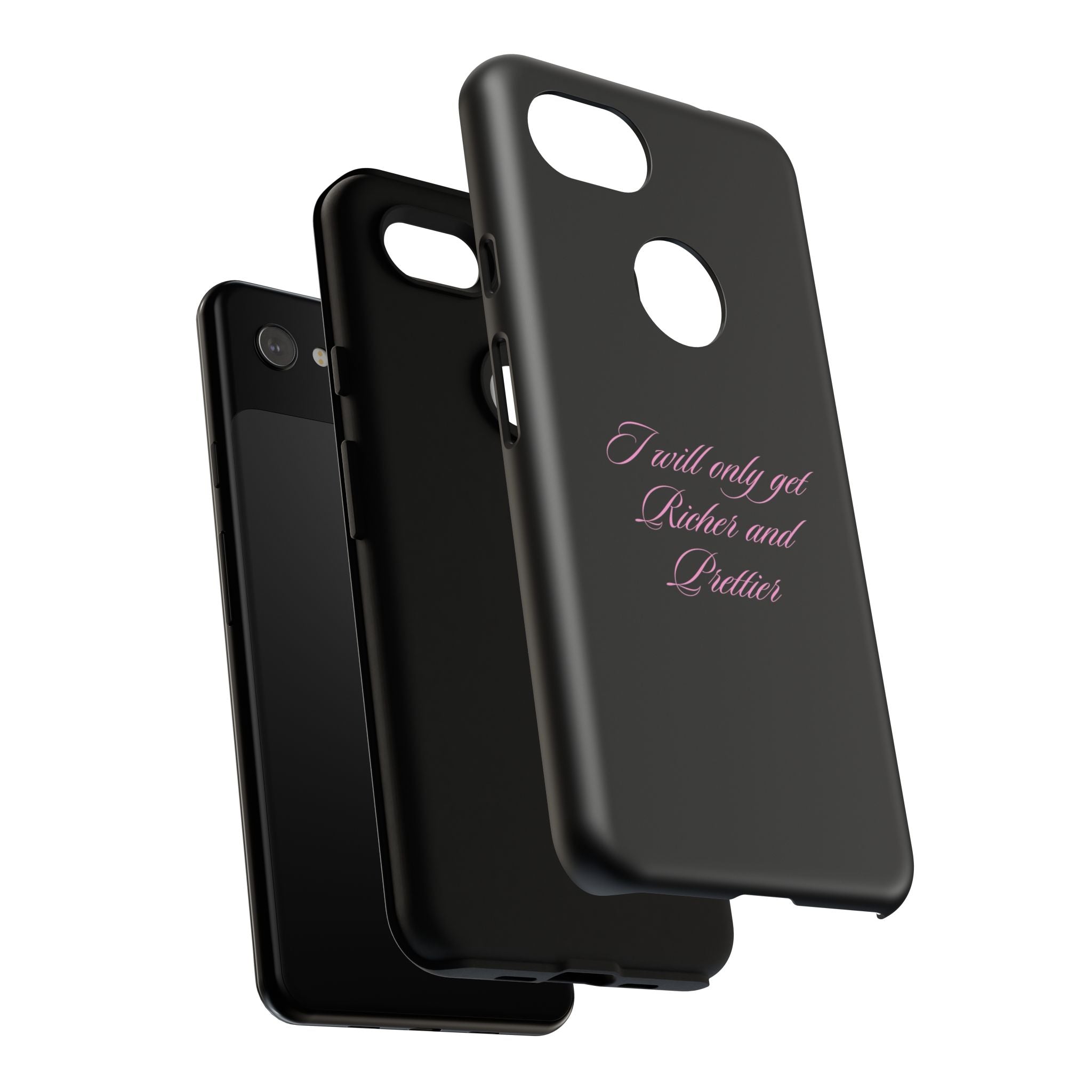 “I Will Only Get Richer and Prettier" Tough Phone Case