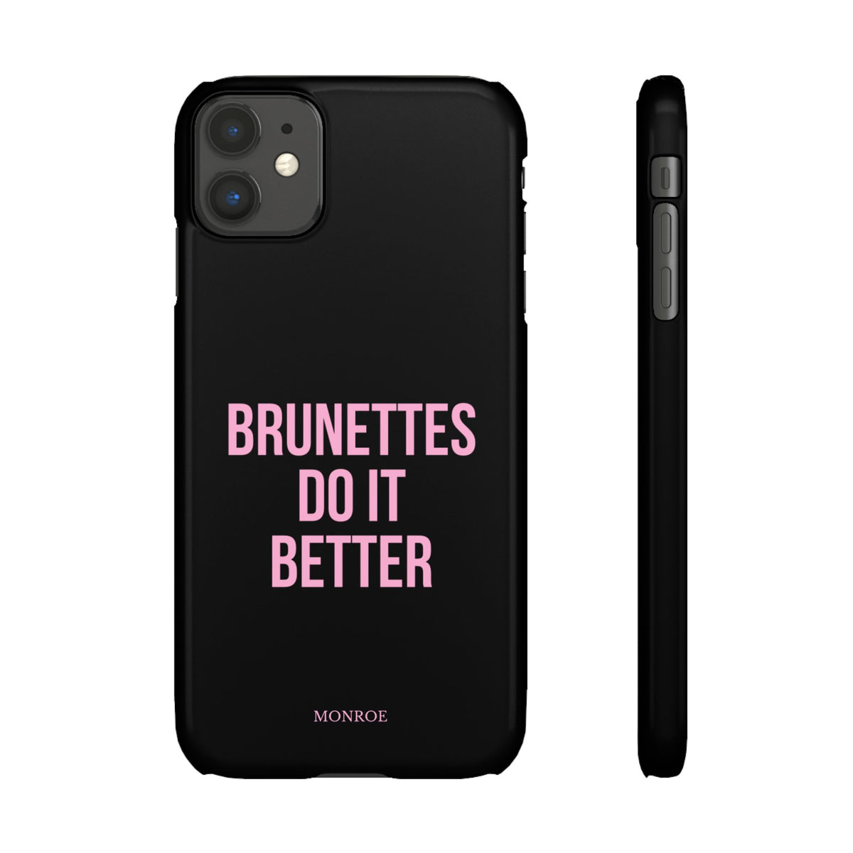 ''Brunettes Do It Better'' Case