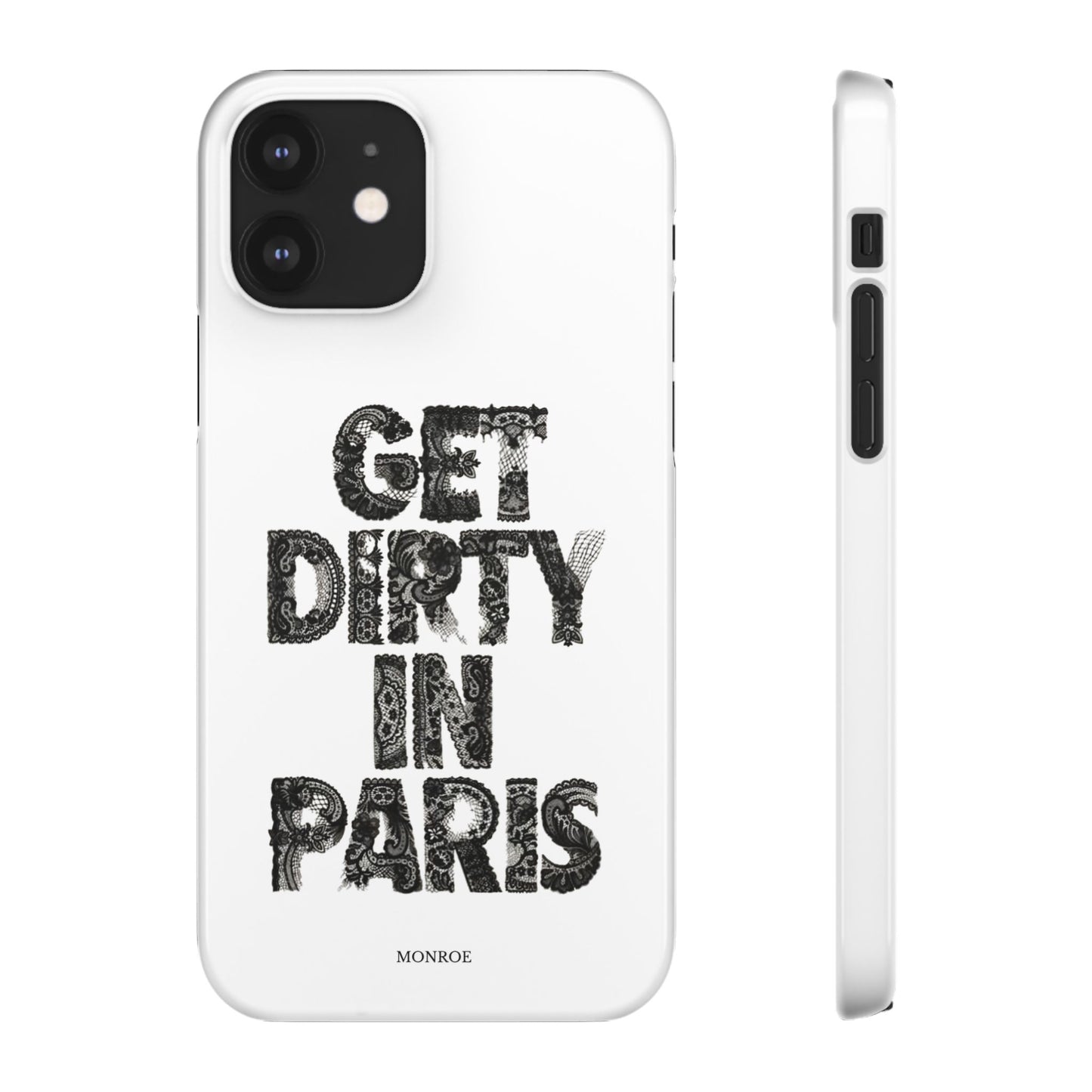 Get Dirty in Paris White Snap Case