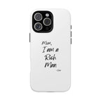 I Am a Rich Man Phone Case