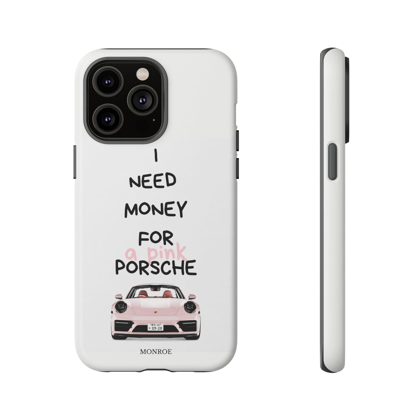 "I Need Money for a Pink Porsch" Tough Case