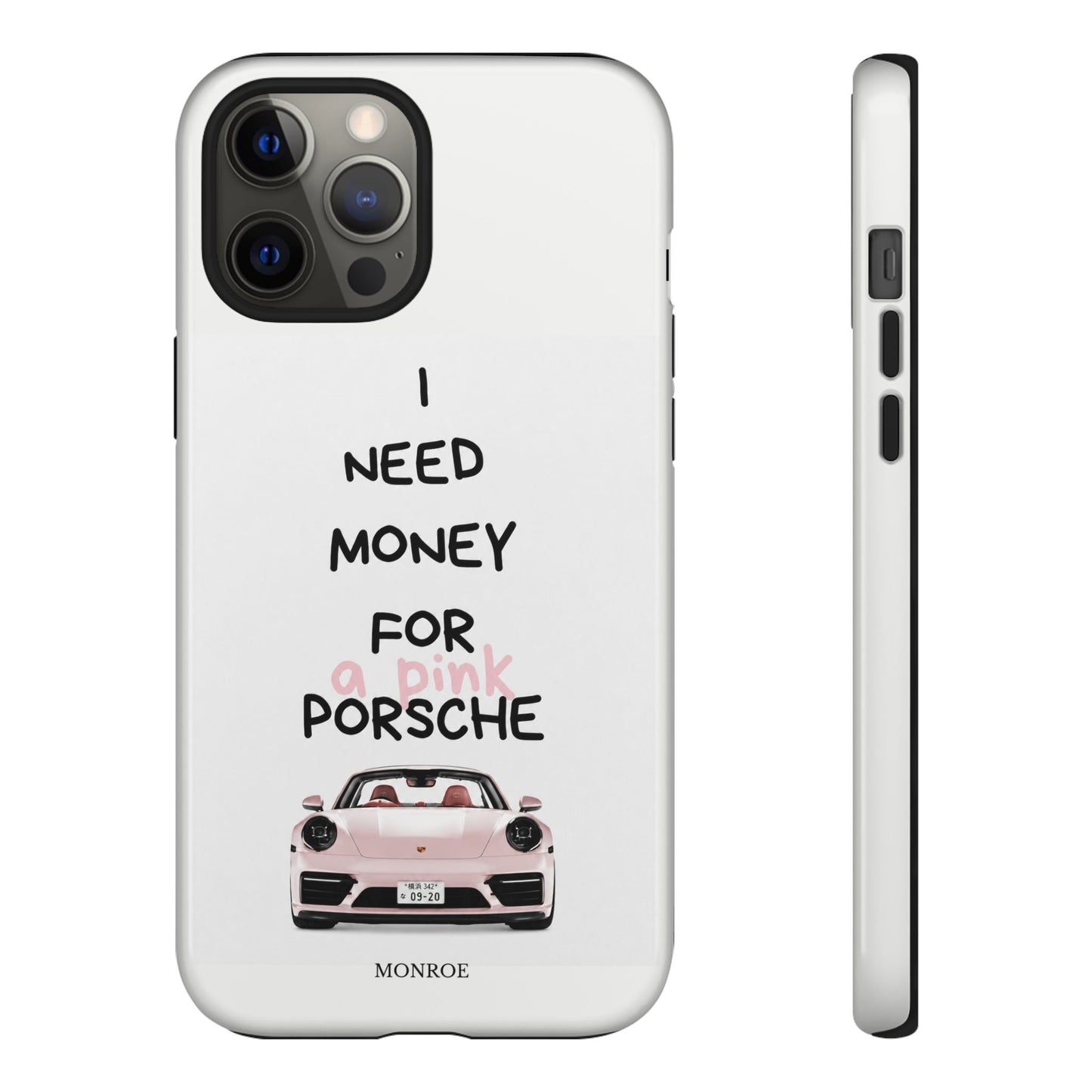 "I Need Money for a Pink Porsch" Tough Case