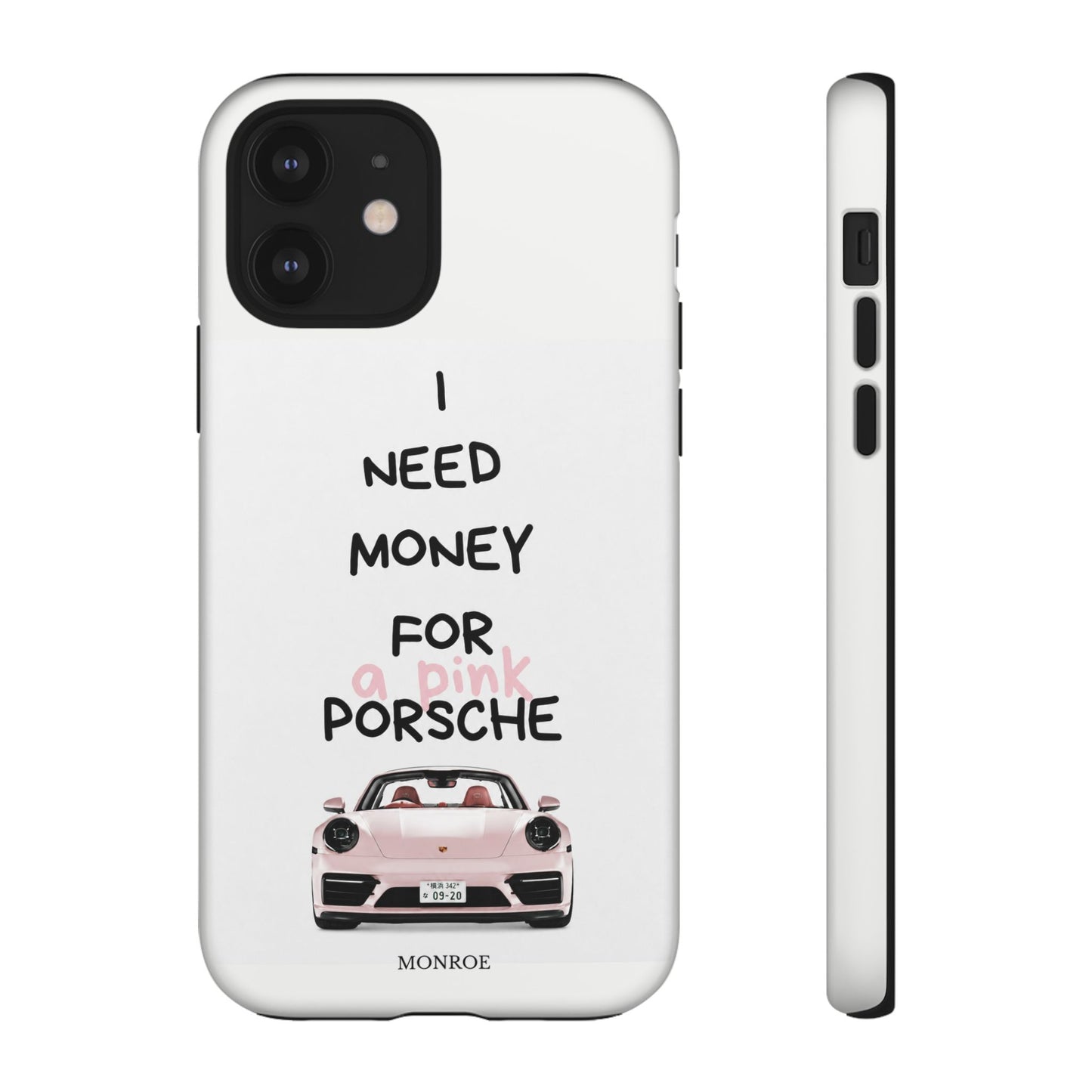 "I Need Money for a Pink Porsch" Tough Case