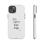 I Am a Rich Man Phone Case