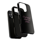 “I Will Only Get Richer and Prettier" Tough Phone Case