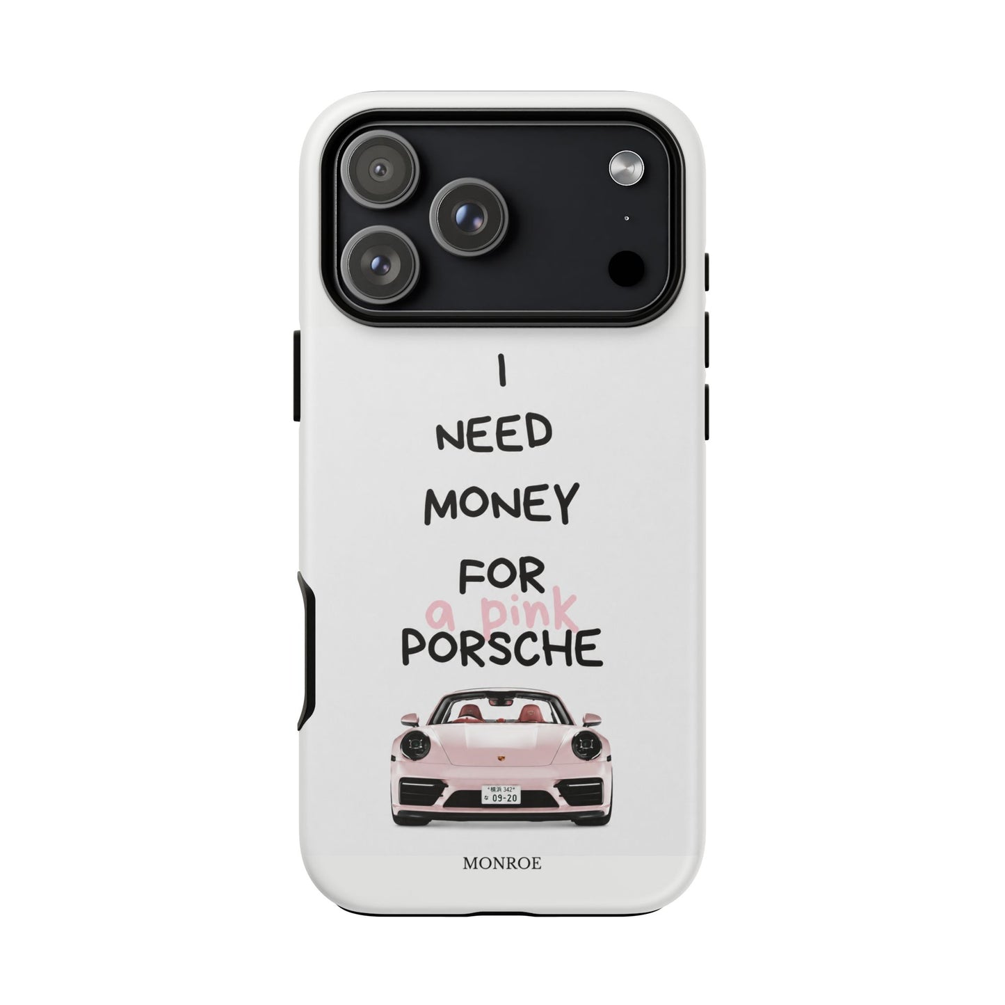 "I Need Money for a Pink Porsch" Tough Case