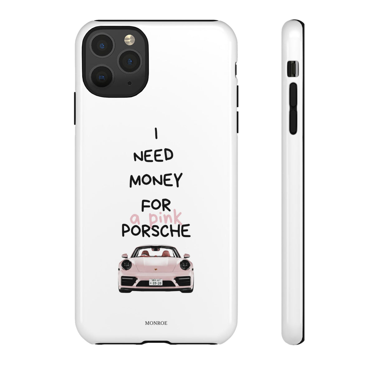"I Need Money for a Pink Porsch" Tough Case