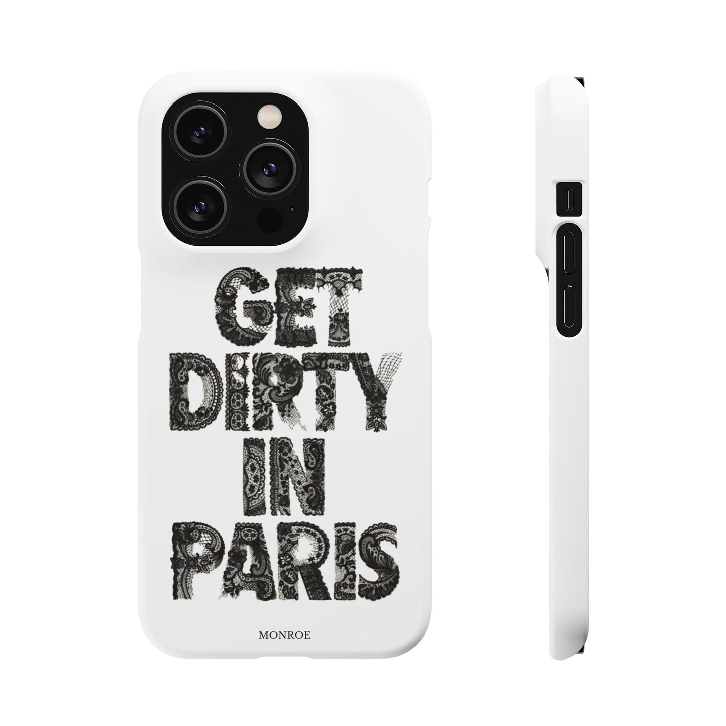 Get Dirty in Paris White Snap Case