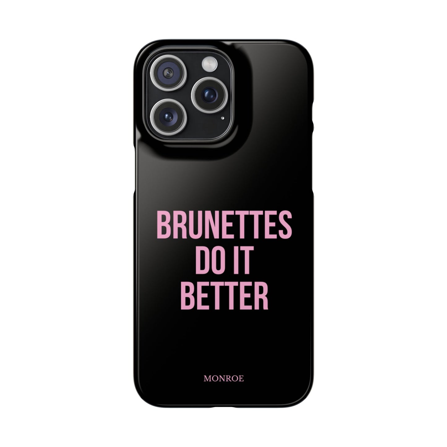 ''Brunettes Do It Better'' Case