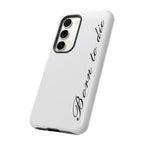 Born To Die Phone Case