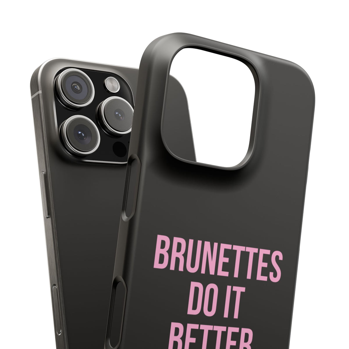 ''Brunettes Do It Better'' Case