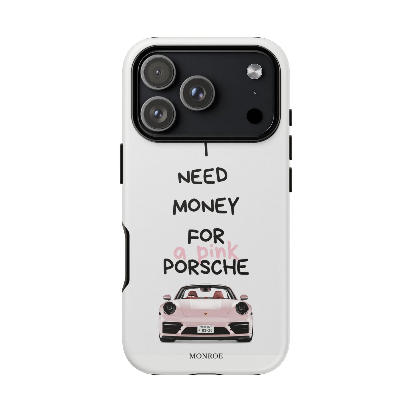 "I Need Money for a Pink Porsch" Tough Case