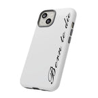 Born To Die Phone Case