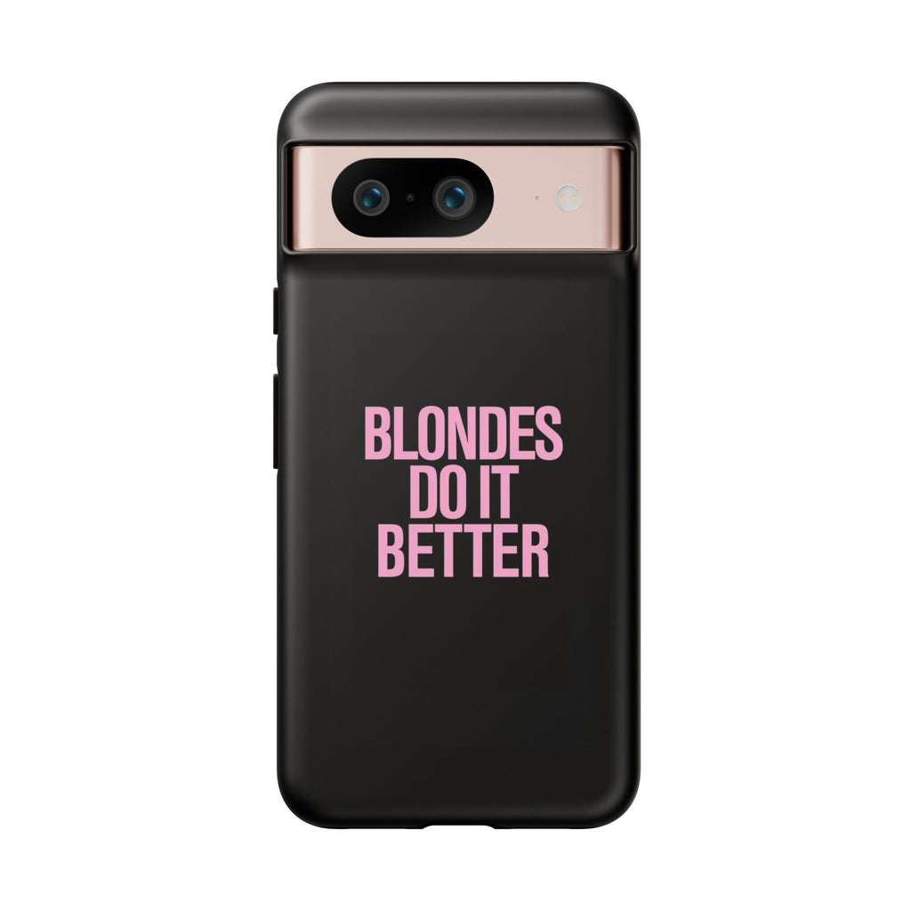 Blondes Do It Better Phone Case
