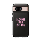 Blondes Do It Better Phone Case