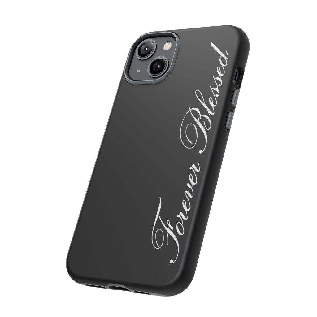 "Forever Blessed" Black Phone Cover