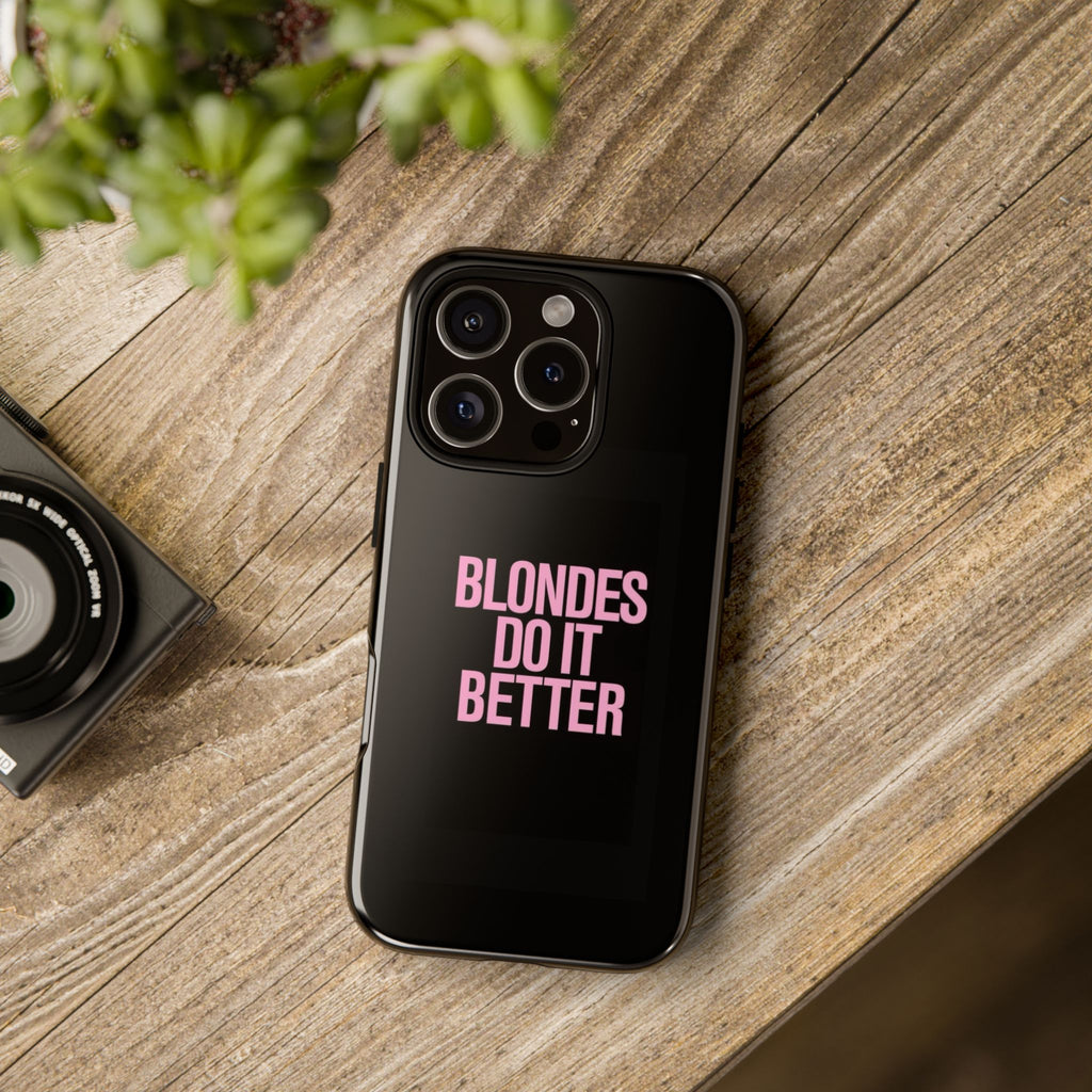 Blondes Do It Better Phone Case