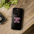 Blondes Do It Better Phone Case