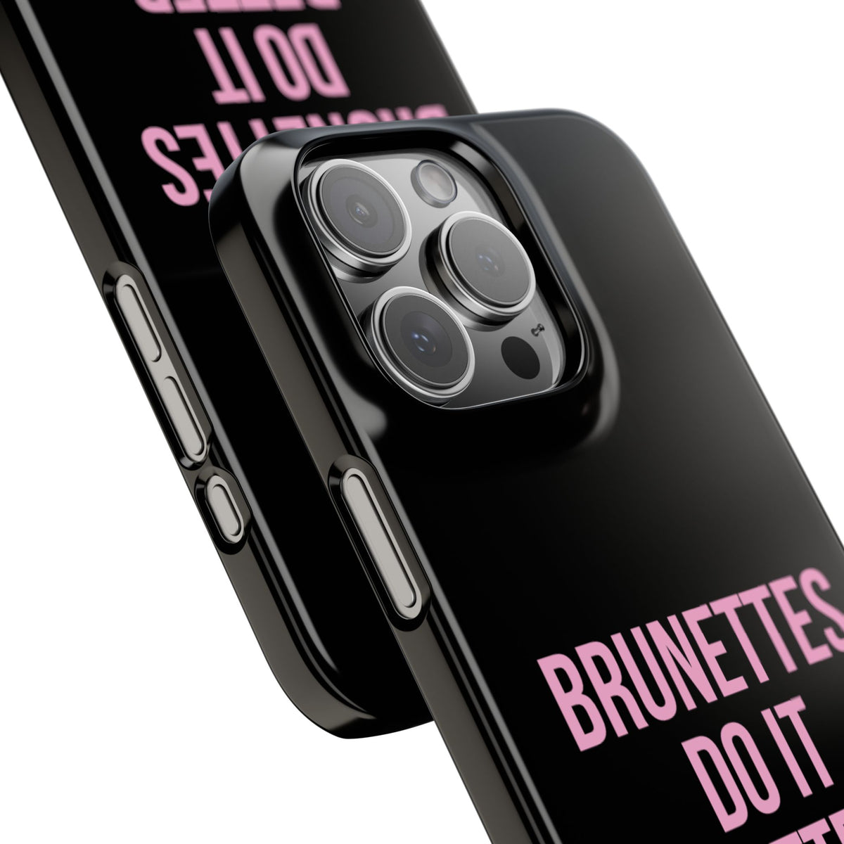 ''Brunettes Do It Better'' Case