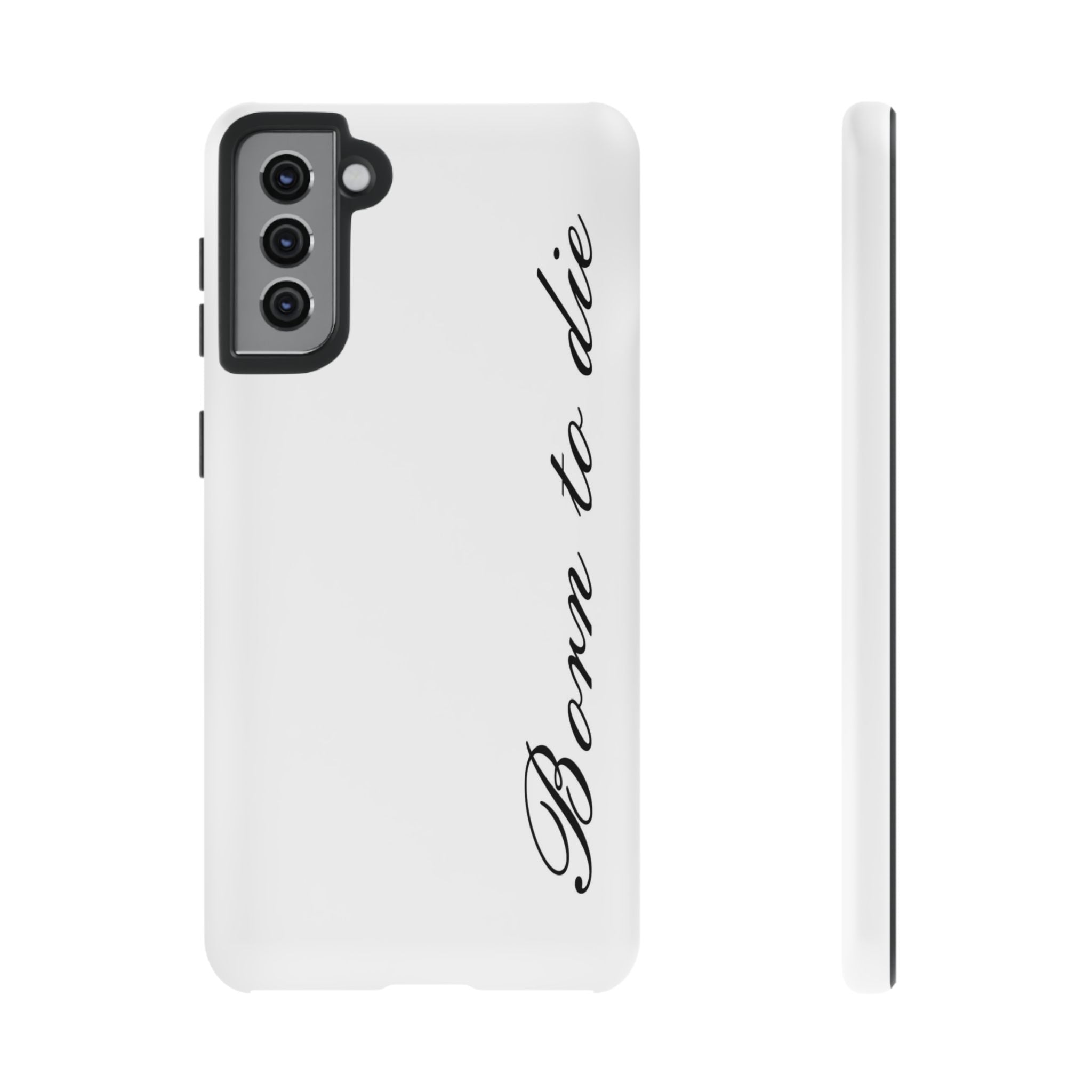 Born To Die Phone Case