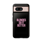 Blondes Do It Better Phone Case