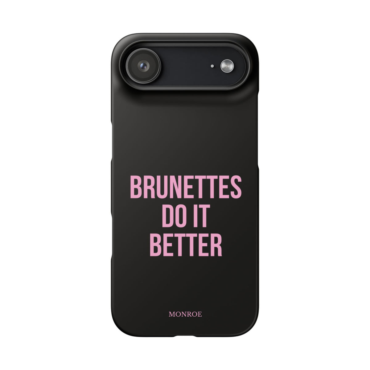 ''Brunettes Do It Better'' Case