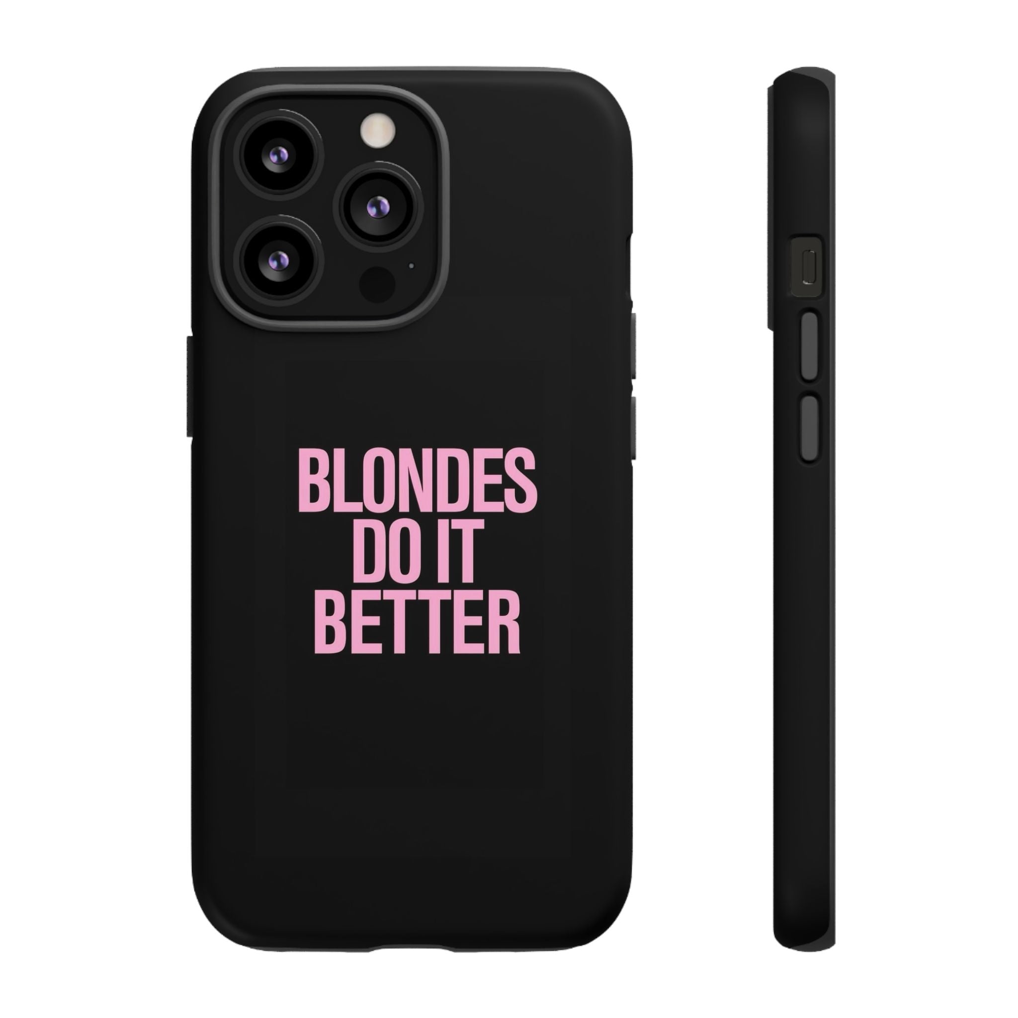 Blondes Do It Better Phone Case