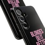 Blondes Do It Better Phone Case