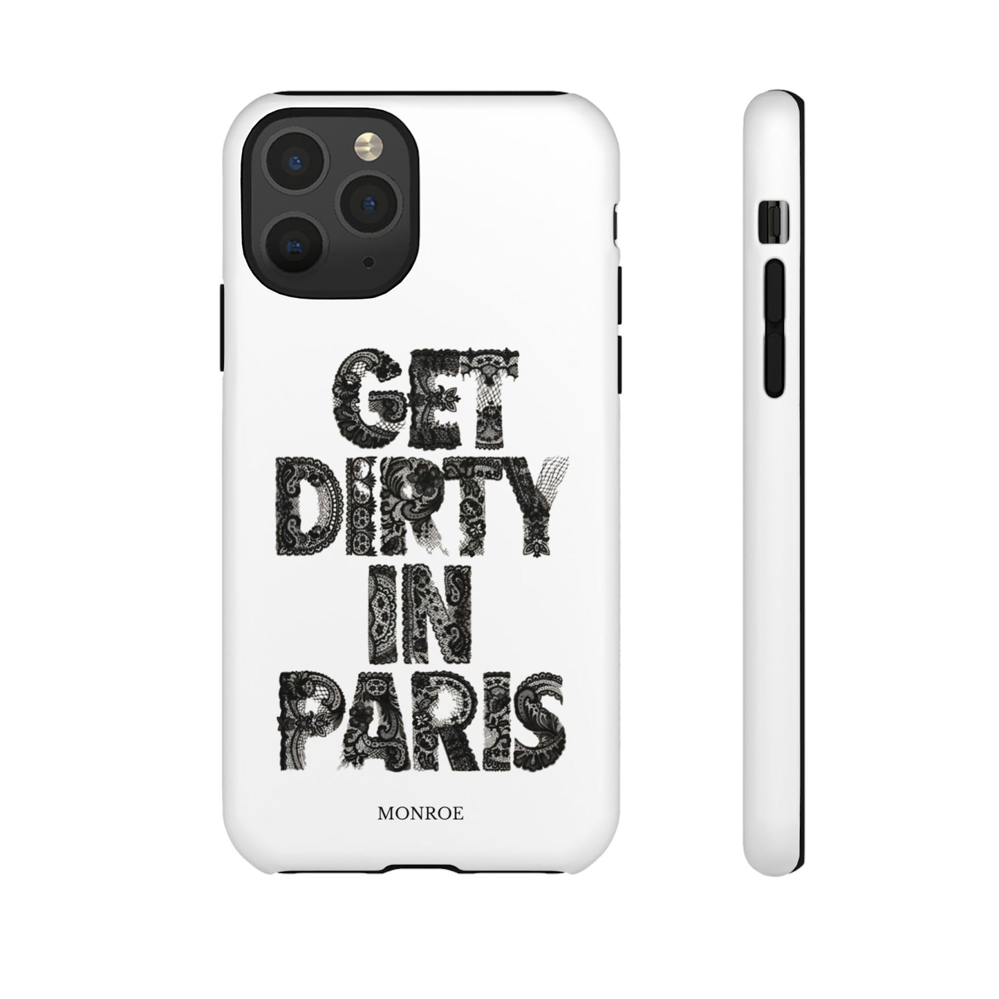 Get Dirty in Paris Phone Case