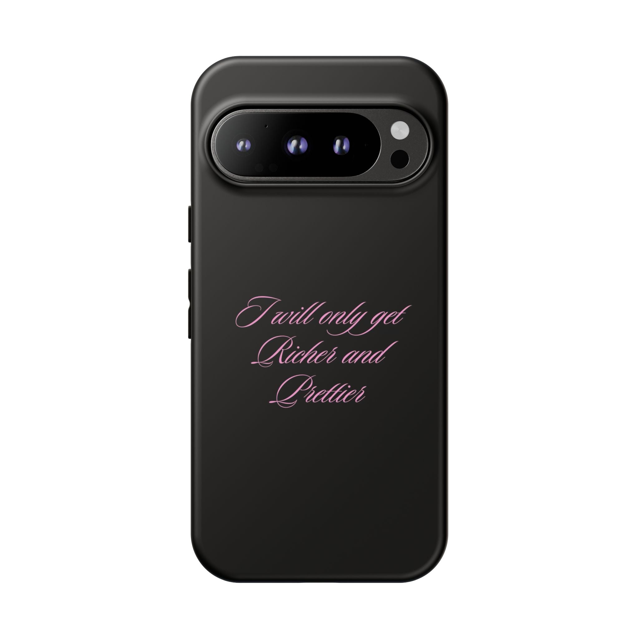 “I Will Only Get Richer and Prettier" Tough Phone Case