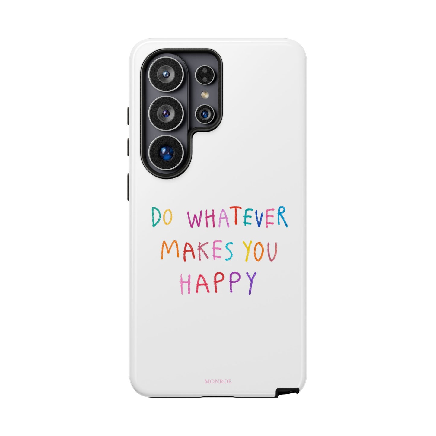Do Whatever Makes You Happy Tough Case