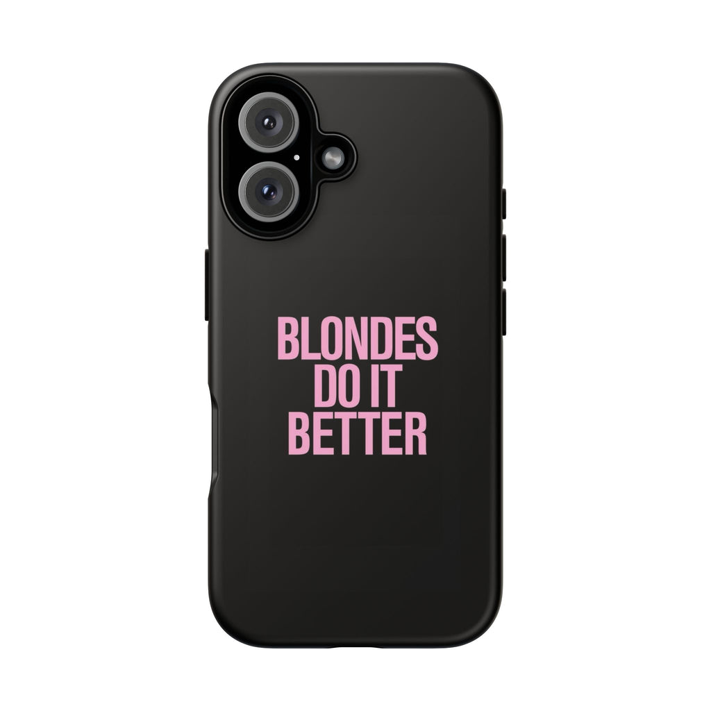 Blondes Do It Better Phone Case