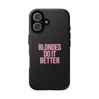 Blondes Do It Better Phone Case