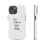 I Am a Rich Man Phone Case