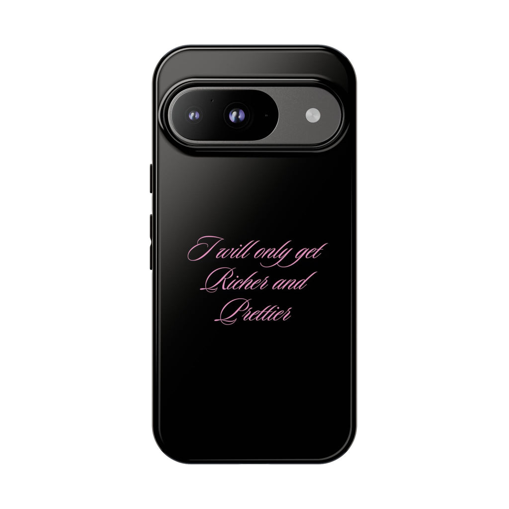 “I Will Only Get Richer and Prettier" Tough Phone Case