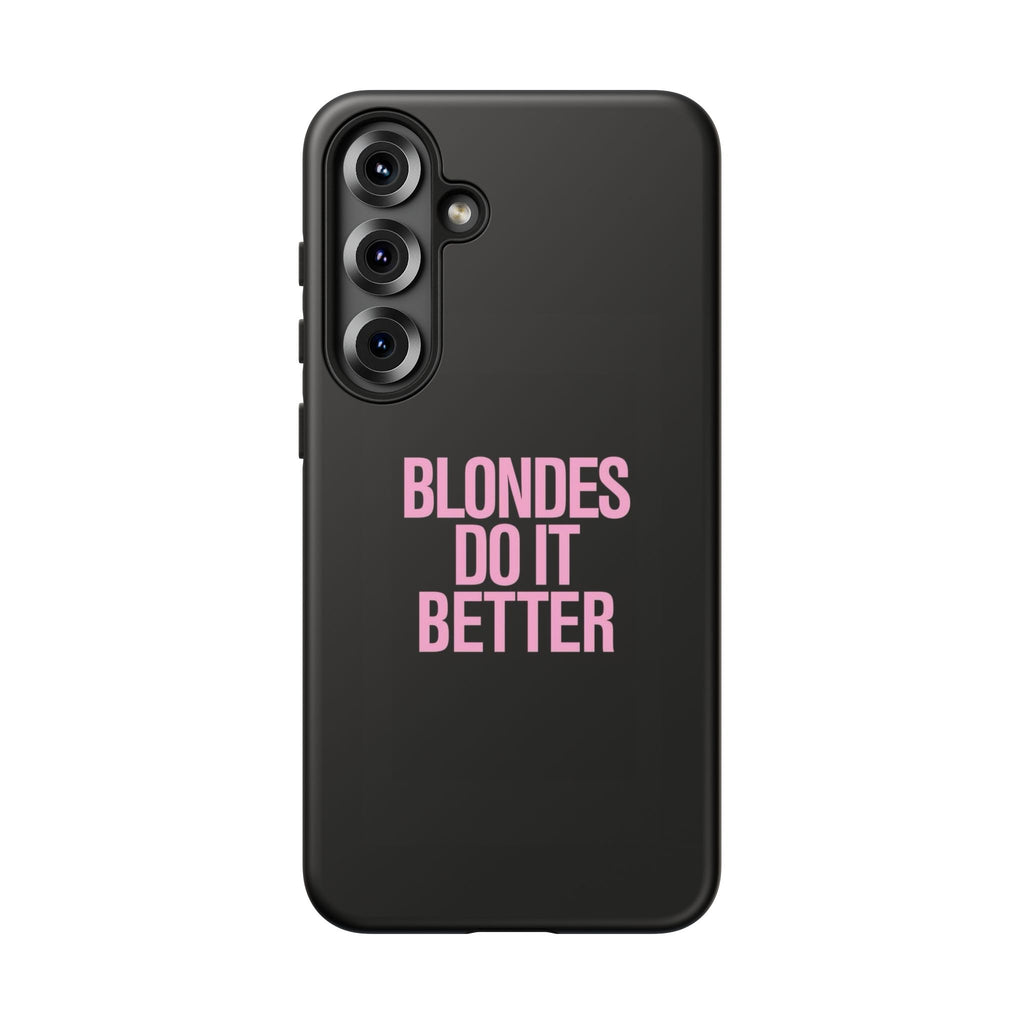 Blondes Do It Better Phone Case
