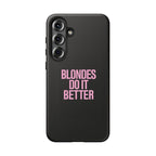 Blondes Do It Better Phone Case