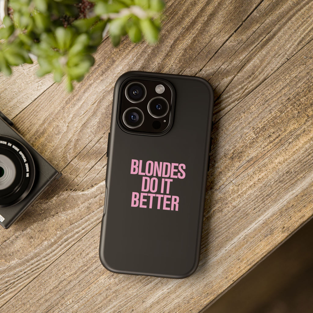 Blondes Do It Better Phone Case