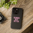 Blondes Do It Better Phone Case