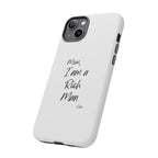 I Am a Rich Man Phone Case