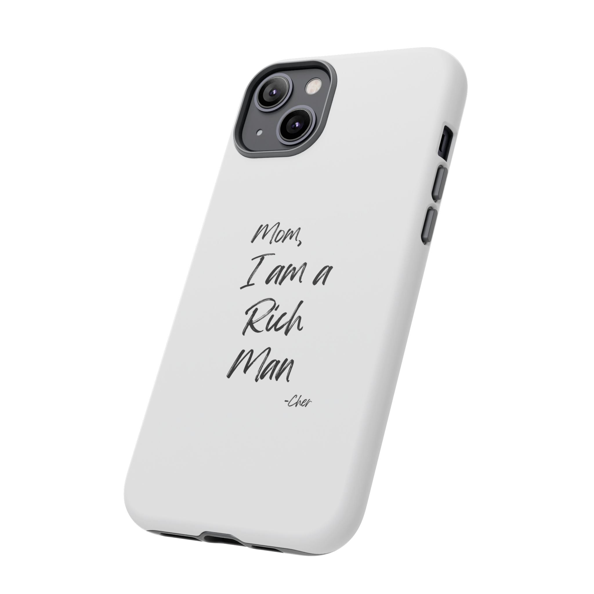 I Am a Rich Man Phone Case