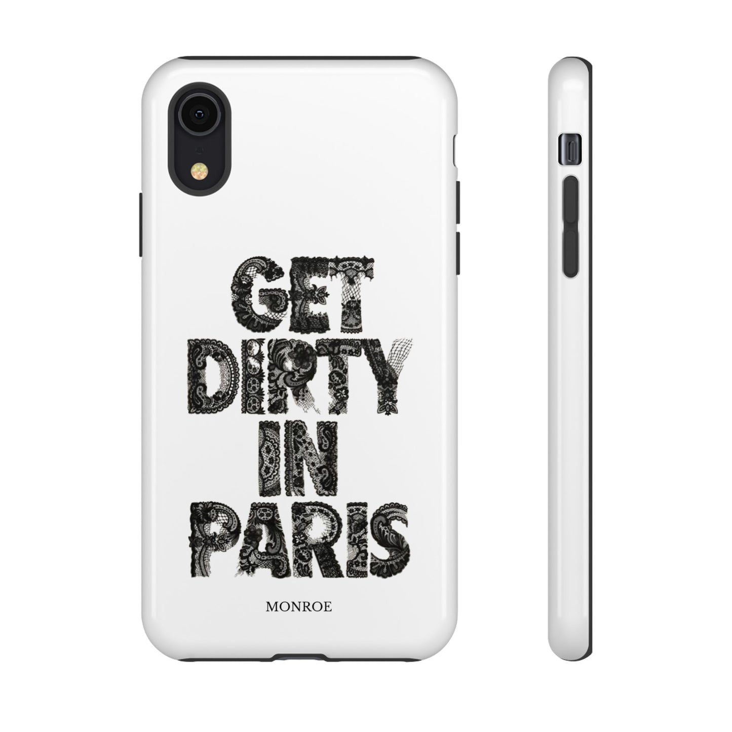 Get Dirty in Paris Phone Case