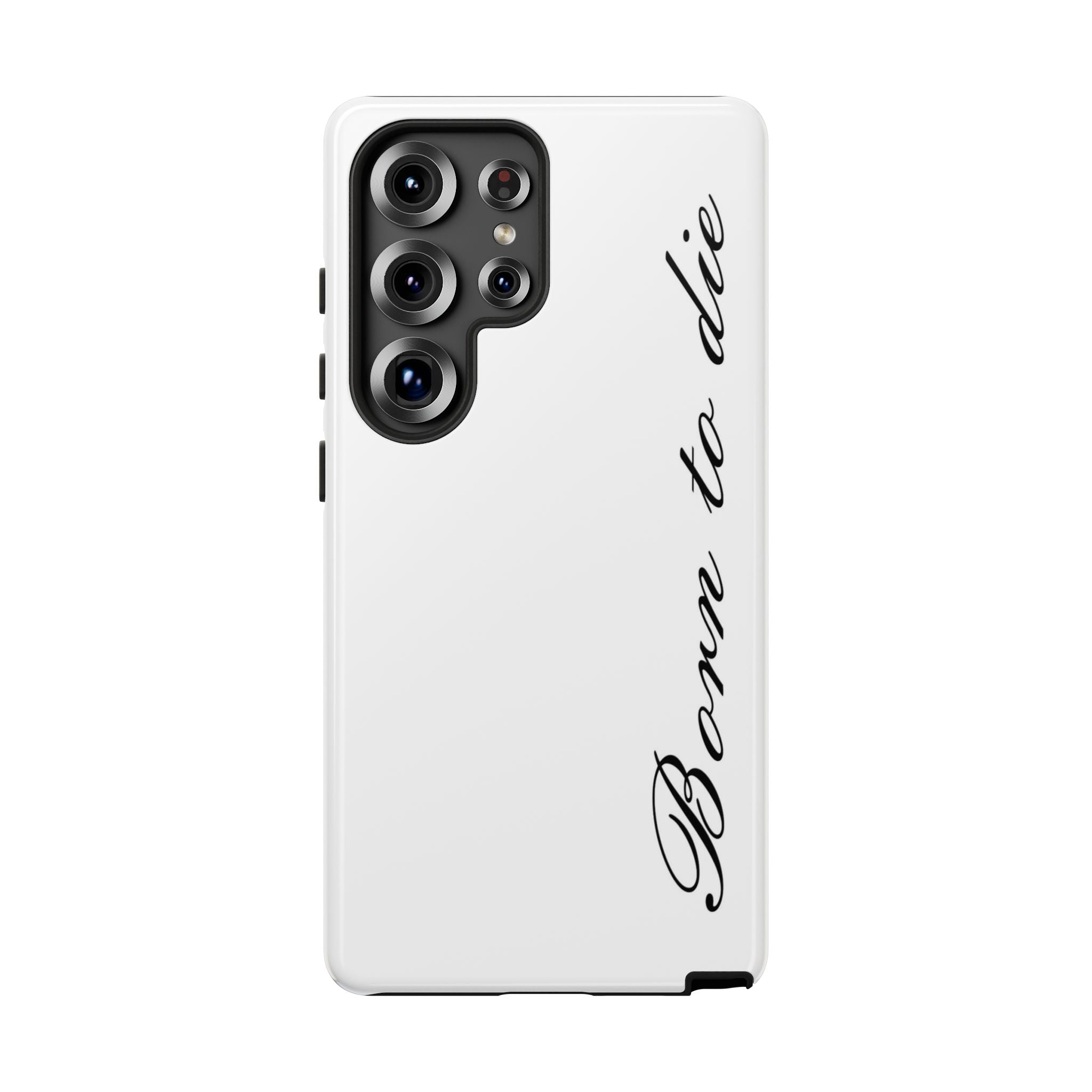 Born To Die Phone Case