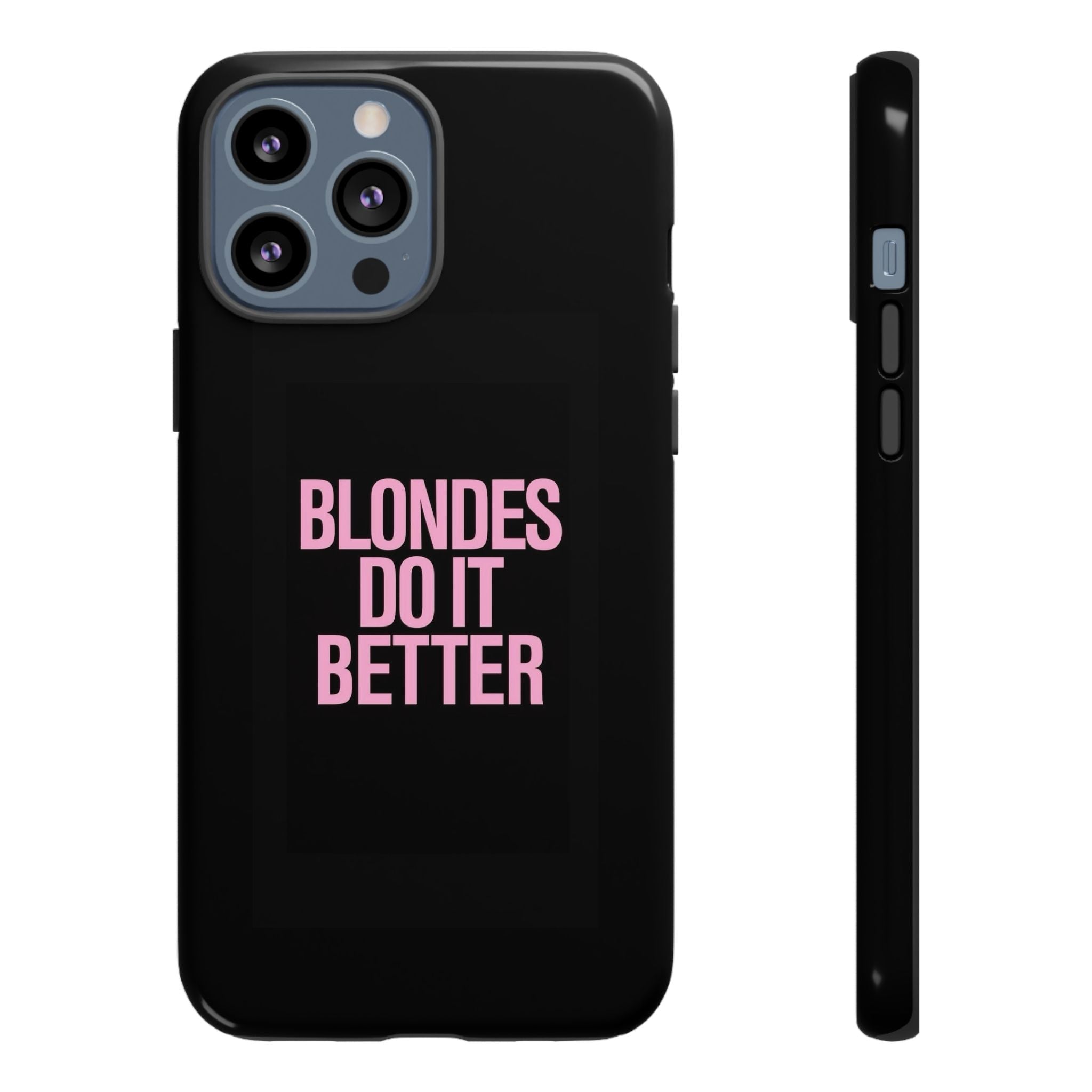 Blondes Do It Better Phone Case