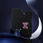 Blondes Do It Better Phone Case